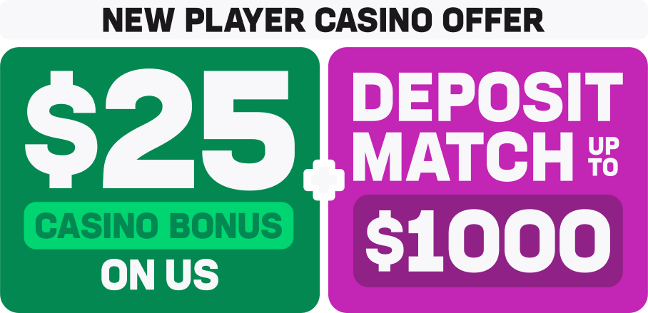 $25 Casino Bonus On Us + Deposit Match Up To $1000