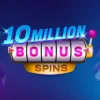 10 Million Bonus Spins