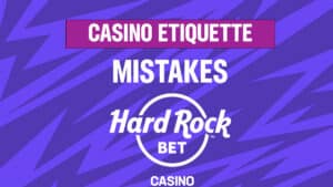 casino etiquette mistakes