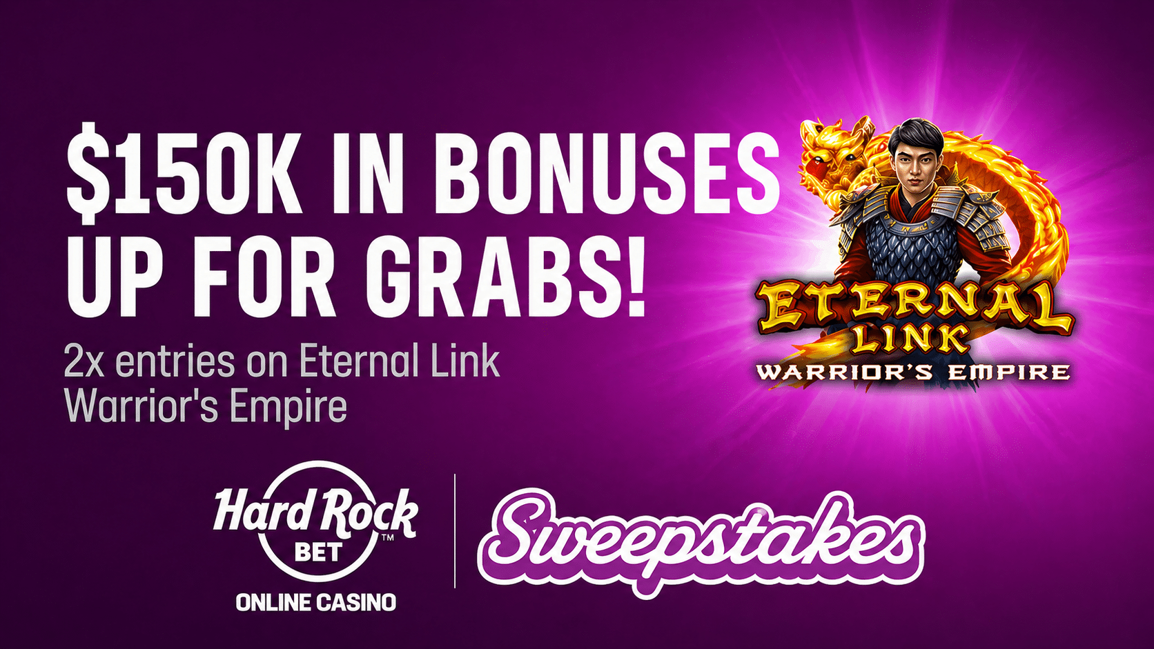 $150K in bonuses up for grabs! 2x entries on Eternal Link Warrior's Empire in this sweepstakes