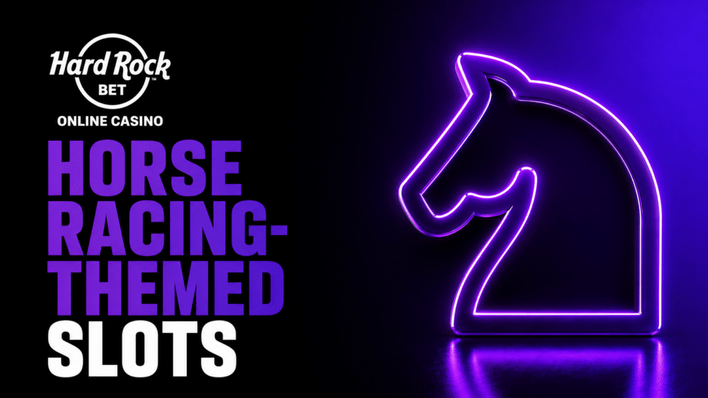 Horse Racing-Themed Slots at Hard Rock Bet