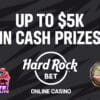 Up to $5K in Cash Prizes - Mystery Bonus at Hard Rock Bet Online Casino