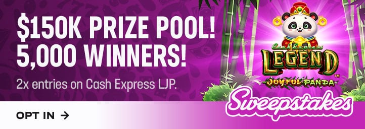 $150K prize pool! 5,000 winners! 2x entries on Cash Express LJP
