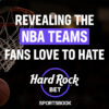 NBA Fans Love to Hate