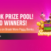 $150K prize pool! 5,000 winners! 2x entries on Break More Piggy Banks. Opt in