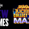 New Games This Week Include Sahara Riches Collect'Em Max