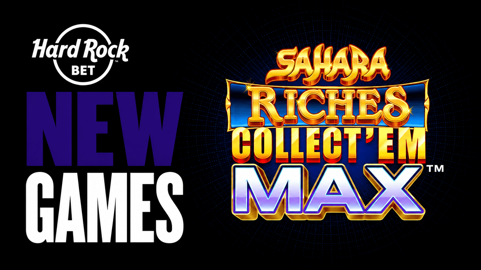 New Games This Week Include Sahara Riches Collect'Em Max