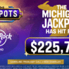 The Michigan Mega Jackpot has hit for 225,777