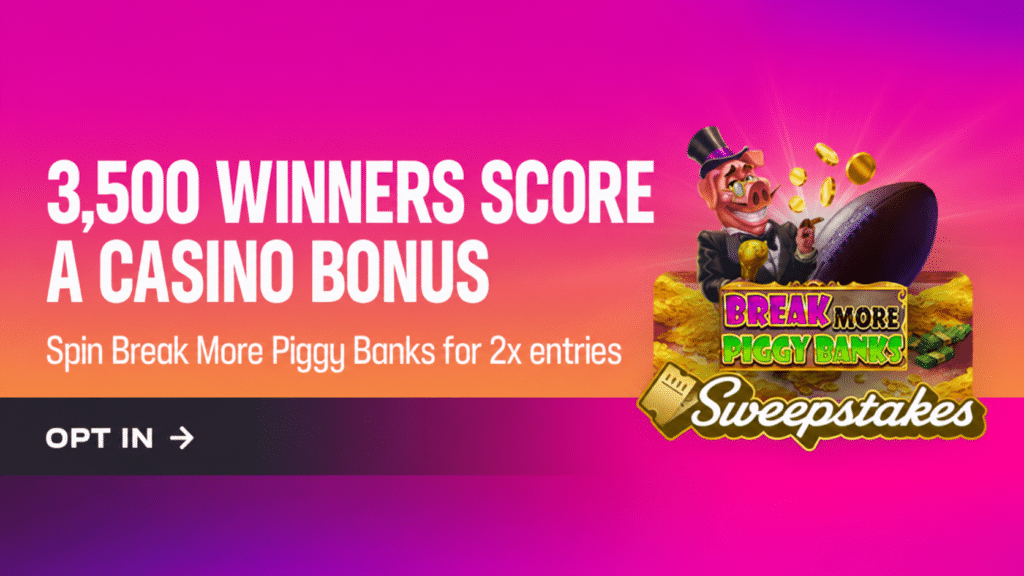 3,500 winners score a casino bonus. Spin Break More Piggy Banks for 2x entries