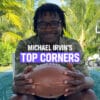 Michael Irvin's Top Corners