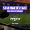 sam matterface exclusive interview